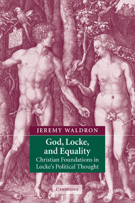 God, Locke, and Equality; Christian Foundations in Locke's Political Thought (Paperback) 9780521890571