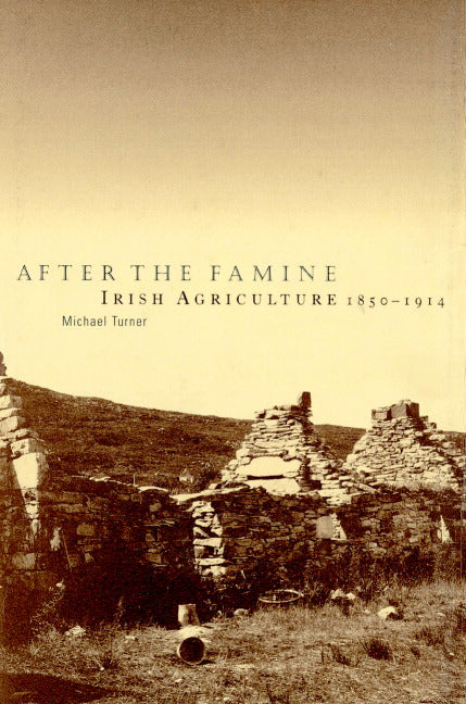 After the Famine; Irish Agriculture, 1850–1914 (Paperback) 9780521890946