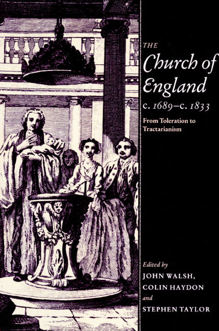 The Church of England c.1689–c.1833; From Toleration to Tractarianism (Paperback) 9780521890953