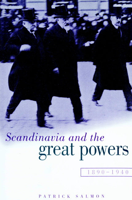 Scandinavia and the Great Powers 1890–1940 (Paperback) 9780521891028