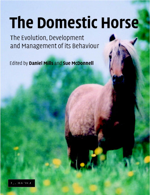 The Domestic Horse; The Origins, Development and Management of its Behaviour (Paperback) 9780521891134