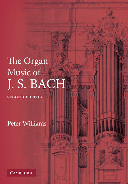 The Organ Music of J. S. Bach (Paperback) 9780521891158