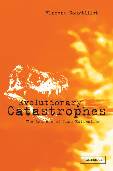 Evolutionary Catastrophes; The Science of Mass Extinction (Paperback) 9780521891189