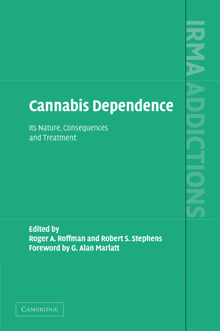 Cannabis Dependence; Its Nature, Consequences and Treatment (Paperback) 9780521891363