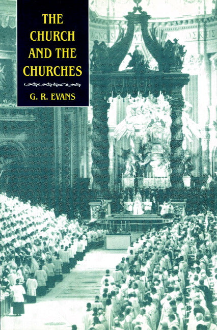 The Church and the Churches; Toward an Ecumenical Ecclesiology (Paperback) 9780521891608