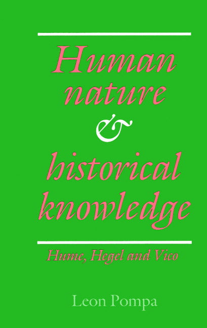 Human Nature and Historical Knowledge; Hume, Hegel and Vico (Paperback) 9780521892209