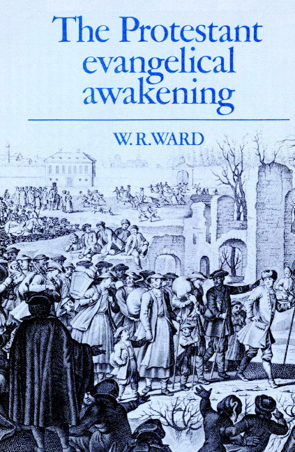 The Protestant Evangelical Awakening (Paperback) 9780521892322