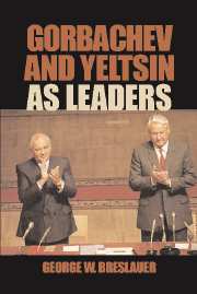 Gorbachev and Yeltsin as Leaders (Hardback) 9780521814867