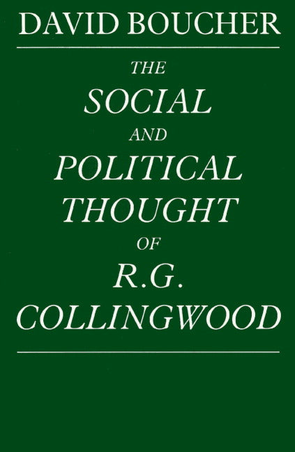 The Social and Political Thought of R. G. Collingwood (Paperback) 9780521892681