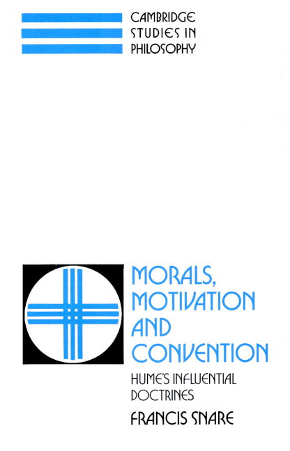 Morals, Motivation, and Convention; Hume's Influential Doctrines (Paperback) 9780521892711