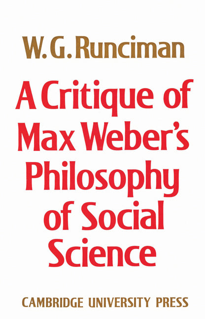 A Critique of Max Weber's Philosophy of Social Science (Paperback) 9780521892759