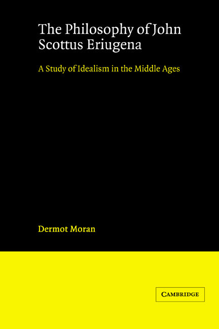 The Philosophy of John Scottus Eriugena; A Study of Idealism in the Middle Ages (Paperback) 9780521892827