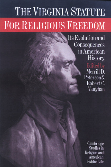 The Virginia Statute for Religious Freedom; Its Evolution and Consequences in American History (Paperback) 9780521892988