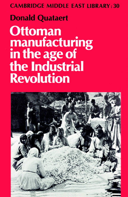 Ottoman Manufacturing in the Age of the Industrial Revolution (Paperback) 9780521893015