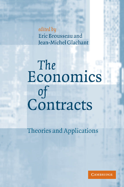 The Economics of Contracts; Theories and Applications (Paperback) 9780521893138