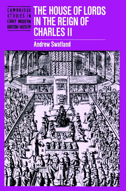 The House of Lords in the Reign of Charles II (Paperback) 9780521893411