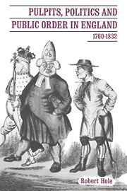 Pulpits, Politics and Public Order in England, 1760–1832 (Paperback) 9780521893657