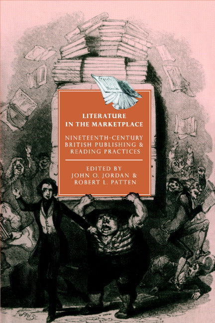Literature in the Marketplace; Nineteenth-Century British Publishing and Reading Practices (Paperback) 9780521893930