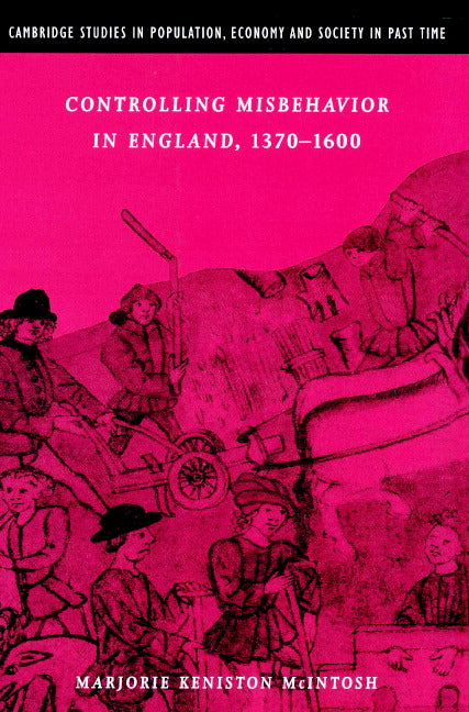 Controlling Misbehavior in England, 1370–1600 (Paperback) 9780521894043