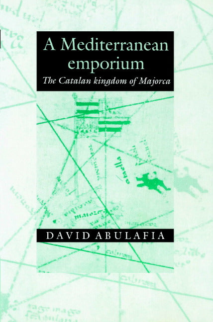 A Mediterranean Emporium; The Catalan Kingdom of Majorca (Paperback) 9780521894050