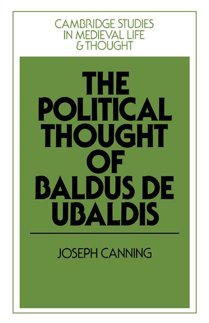 The Political Thought of Baldus de Ubaldis (Paperback) 9780521894074