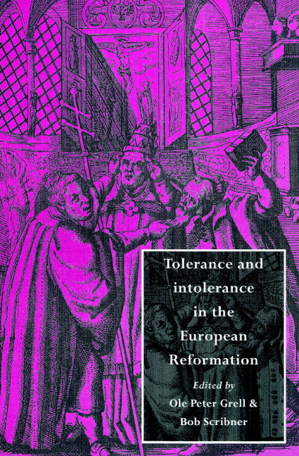 Tolerance and Intolerance in the European Reformation (Paperback) 9780521894128