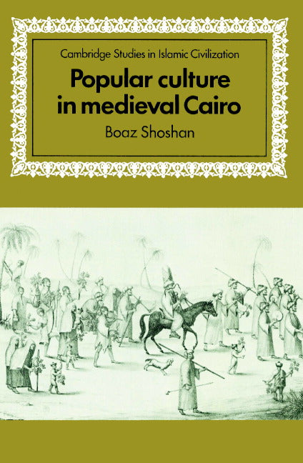 Popular Culture in Medieval Cairo (Paperback) 9780521894296