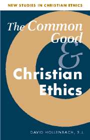 The Common Good and Christian Ethics (Hardback) 9780521802055