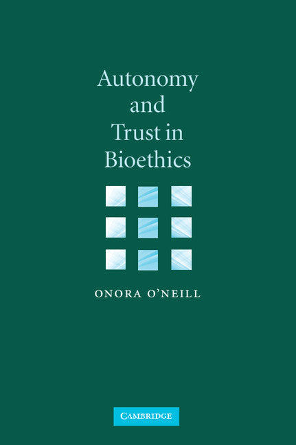 Autonomy and Trust in Bioethics (Paperback) 9780521894531