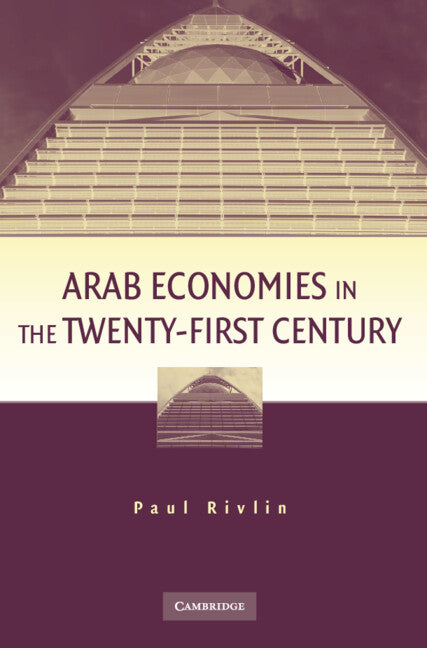 Arab Economies in the Twenty-First Century (Hardback) 9780521895002