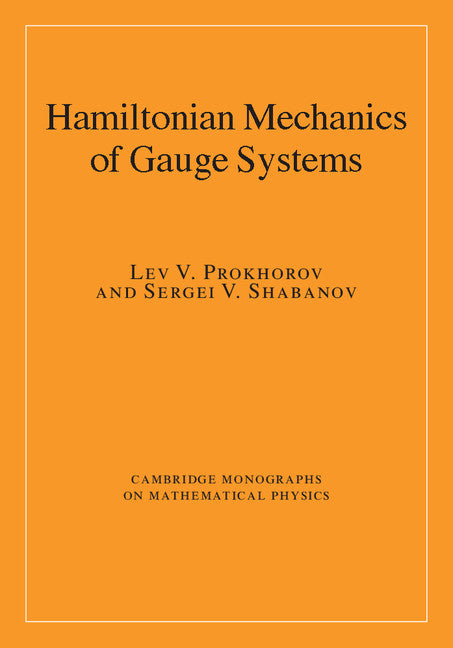 Hamiltonian Mechanics of Gauge Systems (Hardback) 9780521895125