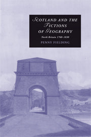 Scotland and the Fictions of Geography; North Britain 1760–1830 (Paperback / softback) 9781107402782