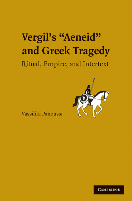 Vergil's Aeneid and Greek Tragedy; Ritual, Empire, and Intertext (Hardback) 9780521895224