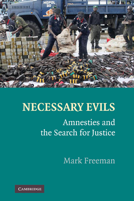 Necessary Evils; Amnesties and the Search for Justice (Hardback) 9780521895255