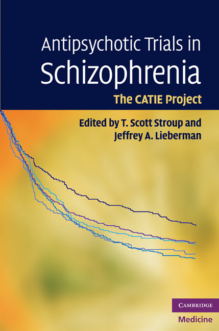 Antipsychotic Trials in Schizophrenia; The CATIE Project (Hardback) 9780521895330