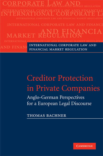 Creditor Protection in Private Companies; Anglo-German Perspectives for a European Legal Discourse (Hardback) 9780521895385