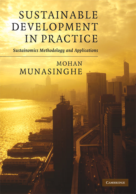 Sustainable Development in Practice; Sustainomics Methodology and Applications (Hardback) 9780521895408