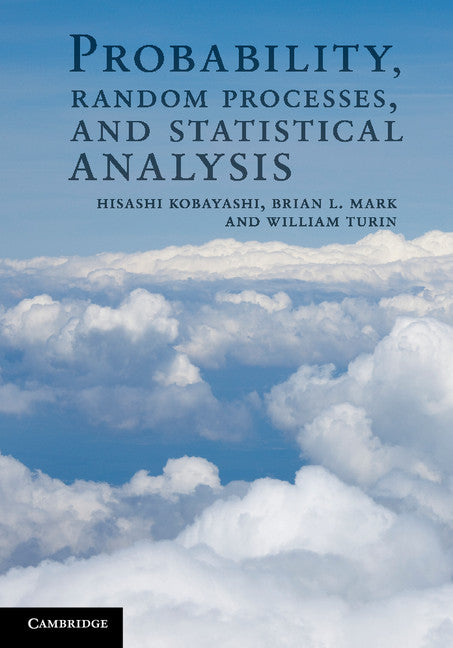 Probability, Random Processes, and Statistical Analysis; Applications to Communications, Signal Processing, Queueing Theory and Mathematical Finance (Hardback) 9780521895446