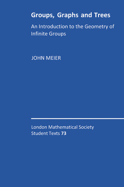 Groups, Graphs and Trees; An Introduction to the Geometry of Infinite Groups (Hardback) 9780521895453