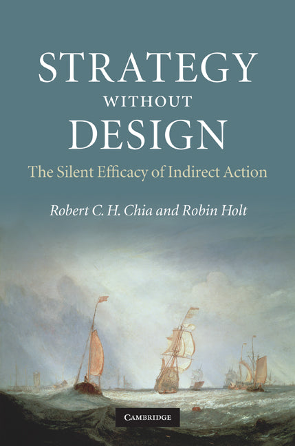 Strategy without Design; The Silent Efficacy of Indirect Action (Hardback) 9780521895507