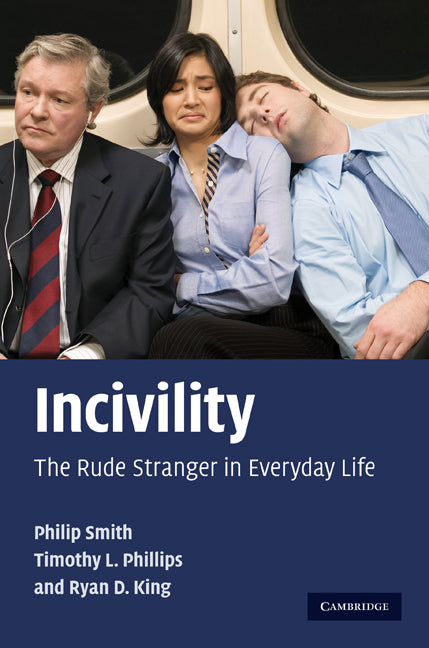 Incivility; The Rude Stranger in Everyday Life (Hardback) 9780521895514