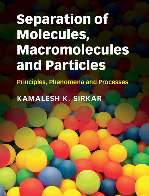 Separation of Molecules, Macromolecules and Particles; Principles, Phenomena and Processes (Hardback) 9780521895736