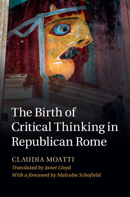 The Birth of Critical Thinking in Republican Rome (Hardback) 9780521895781