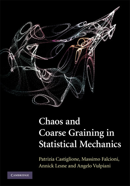 Chaos and Coarse Graining in Statistical Mechanics (Hardback) 9780521895934