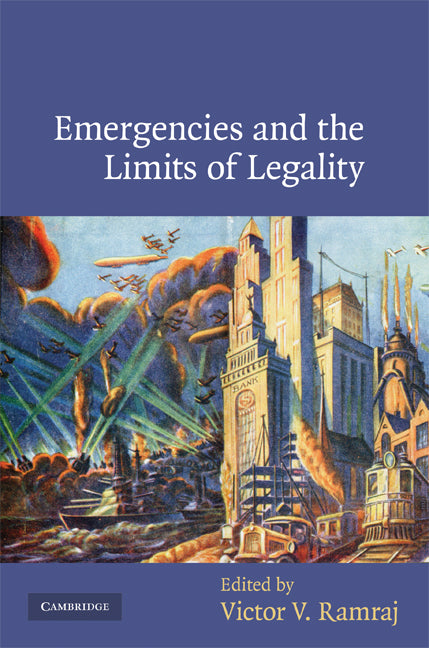 Emergencies and the Limits of Legality (Hardback) 9780521895996