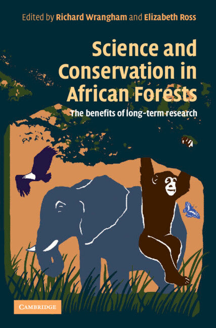 Science and Conservation in African Forests; The Benefits of Longterm Research (Hardback) 9780521896016