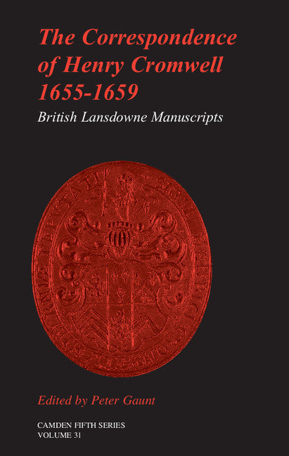 The Correspondence of Henry Cromwell, 1655–1659; British Library Lansdowne Manuscripts (Hardback) 9780521896047