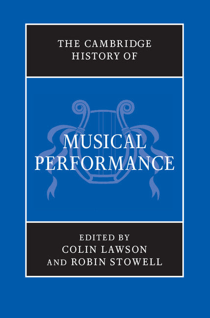 The Cambridge History of Musical Performance (Hardback) 9780521896115