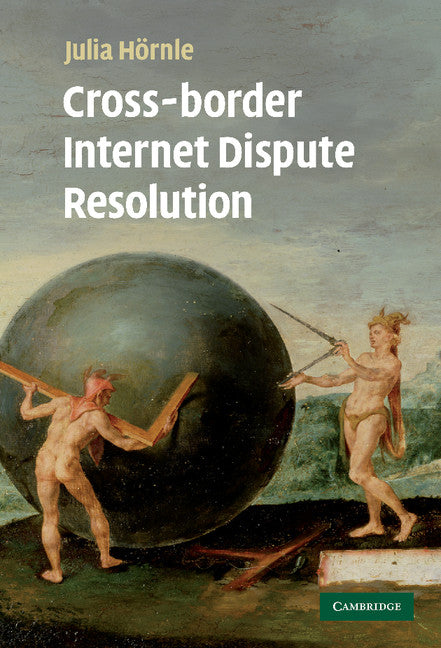 Cross-border Internet Dispute Resolution (Hardback) 9780521896207