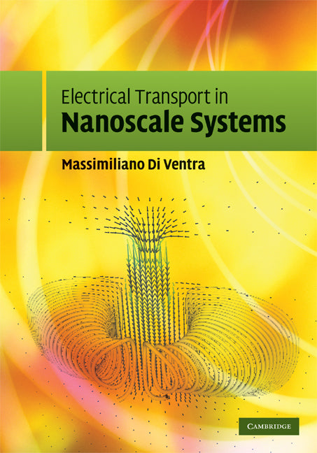 Electrical Transport in Nanoscale Systems (Hardback) 9780521896344